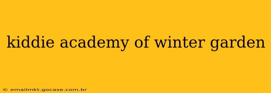 kiddie academy of winter garden