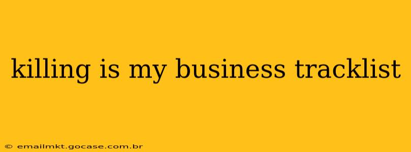 killing is my business tracklist
