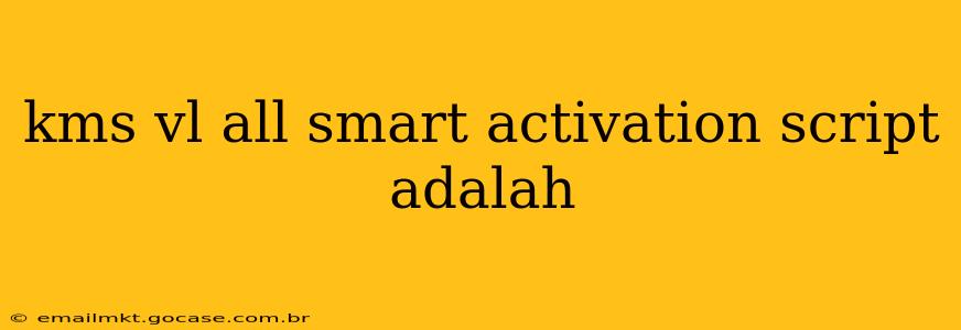 kms vl all smart activation script adalah