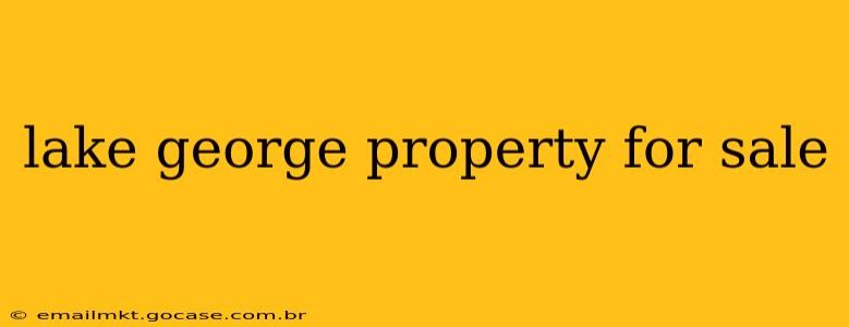 lake george property for sale