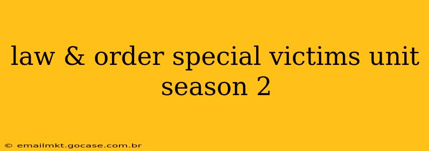 law & order special victims unit season 2