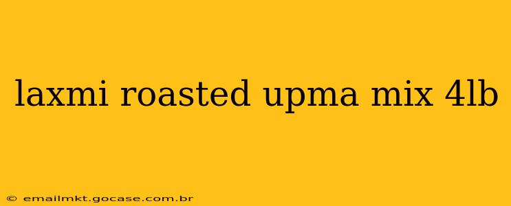 laxmi roasted upma mix 4lb