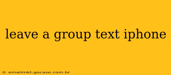 leave a group text iphone