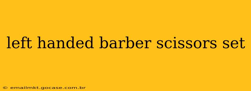 left handed barber scissors set