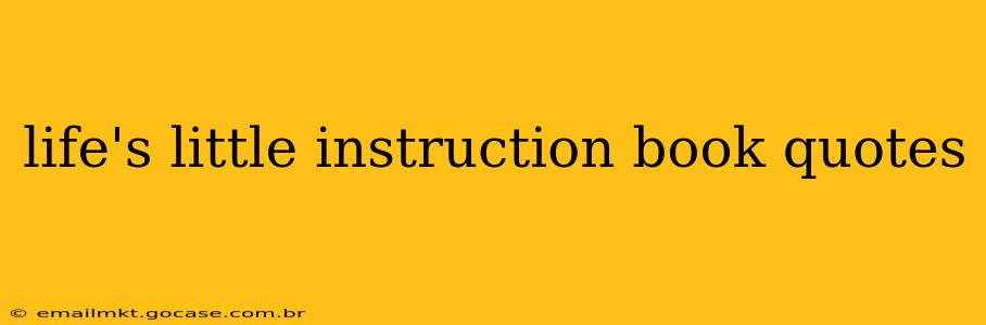 life's little instruction book quotes