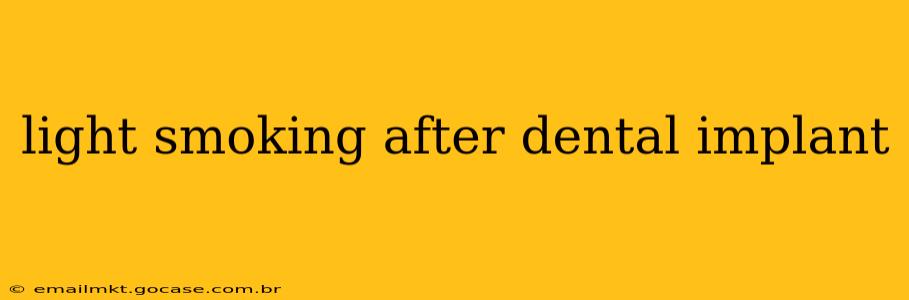 light smoking after dental implant