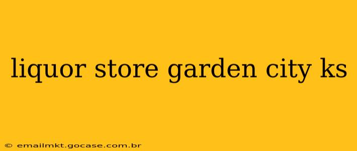 liquor store garden city ks