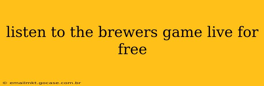 listen to the brewers game live for free