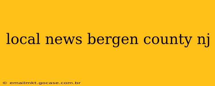 local news bergen county nj