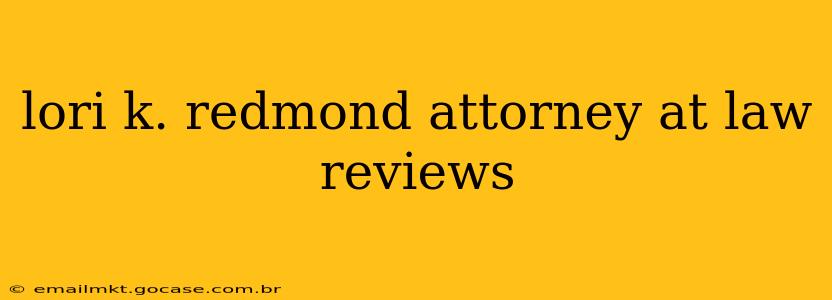 lori k. redmond attorney at law reviews