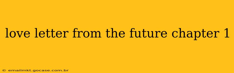 love letter from the future chapter 1