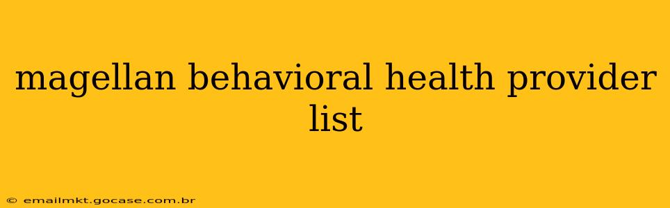 magellan behavioral health provider list