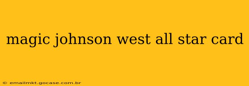 magic johnson west all star card