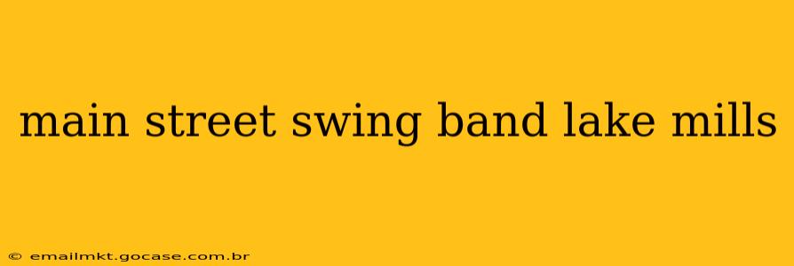 main street swing band lake mills