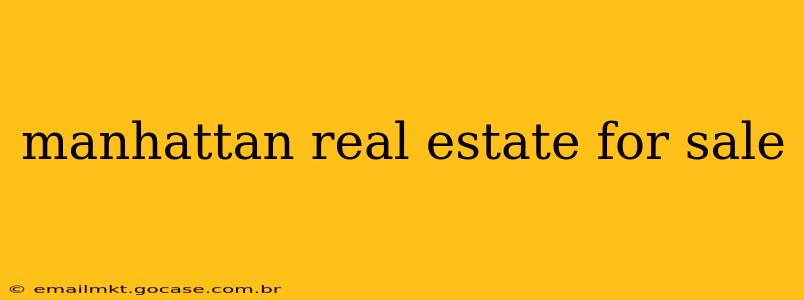 manhattan real estate for sale