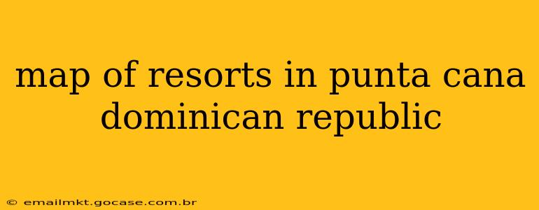 map of resorts in punta cana dominican republic