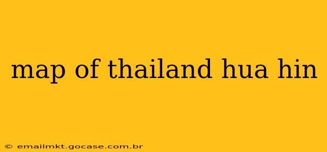 map of thailand hua hin