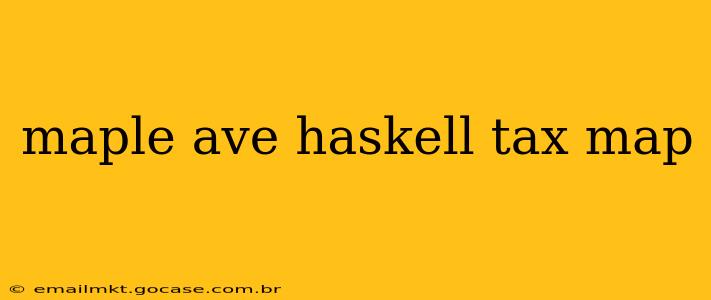 maple ave haskell tax map