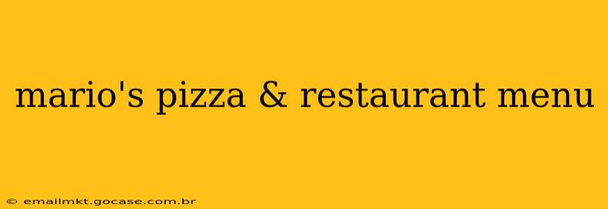 mario's pizza & restaurant menu