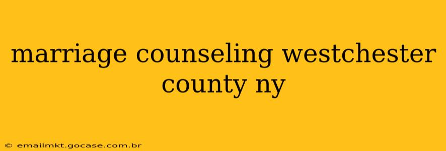 marriage counseling westchester county ny