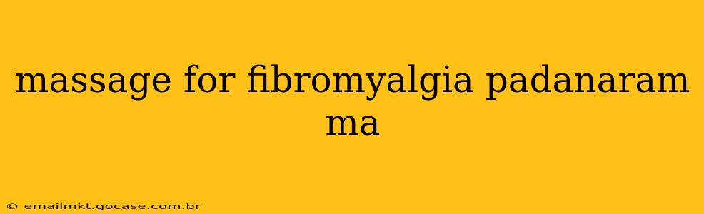 massage for fibromyalgia padanaram ma