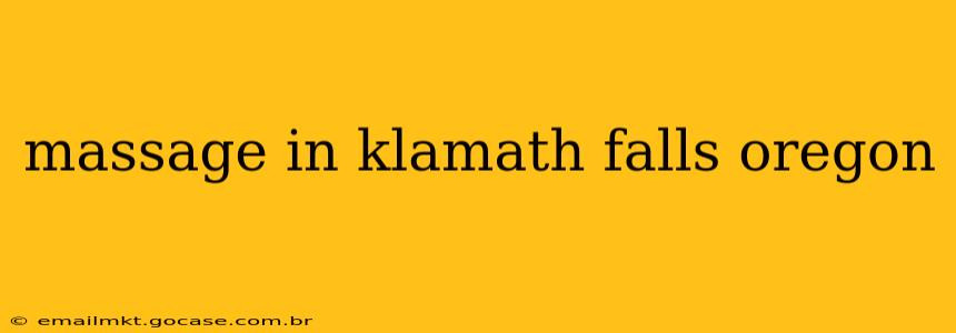 massage in klamath falls oregon