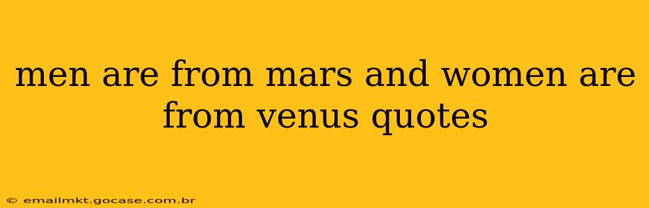 men are from mars and women are from venus quotes