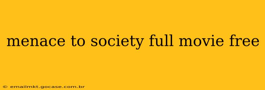 menace to society full movie free