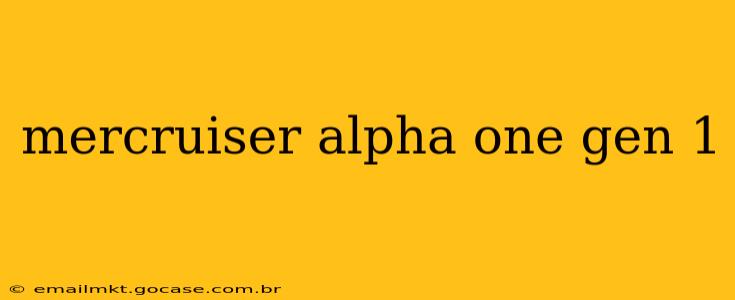 mercruiser alpha one gen 1
