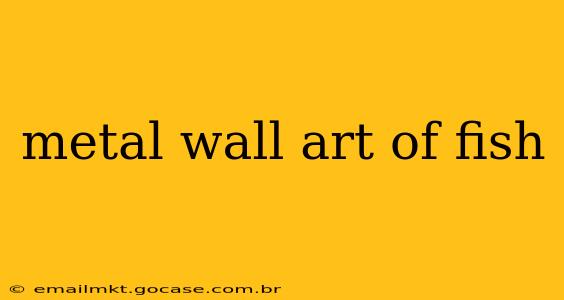 metal wall art of fish