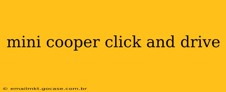 mini cooper click and drive