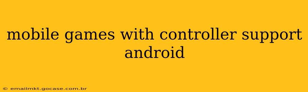mobile games with controller support android