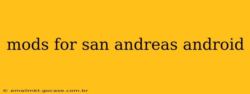 mods for san andreas android