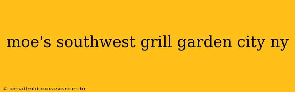 moe's southwest grill garden city ny