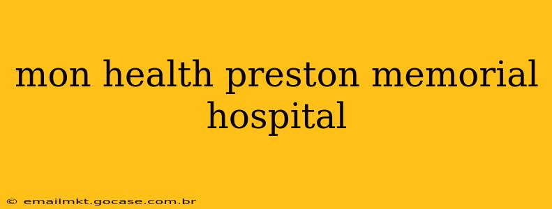 mon health preston memorial hospital