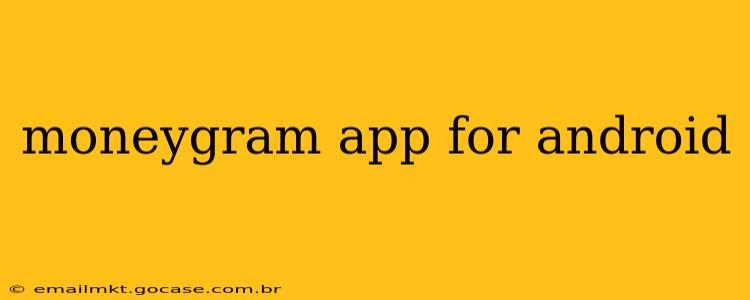moneygram app for android