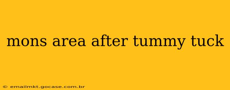 mons area after tummy tuck