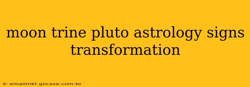 moon trine pluto astrology signs transformation