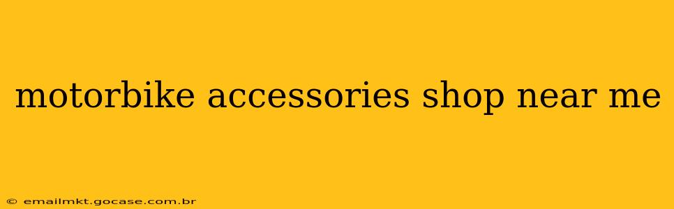 motorbike accessories shop near me