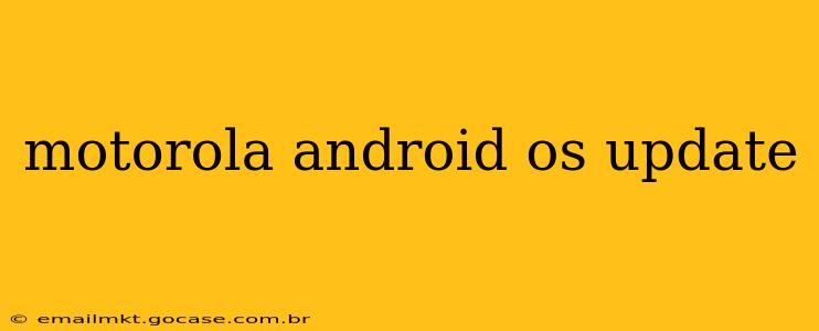 motorola android os update