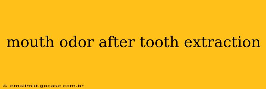 mouth odor after tooth extraction