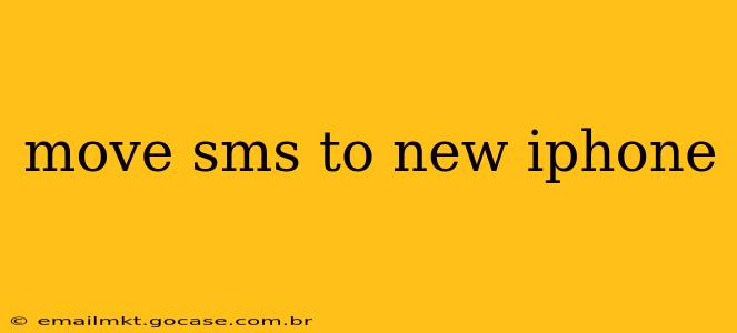 move sms to new iphone