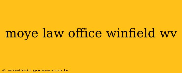 moye law office winfield wv