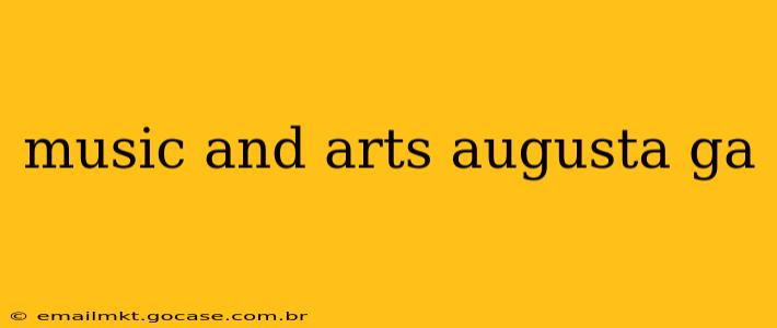 music and arts augusta ga