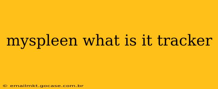 myspleen what is it tracker