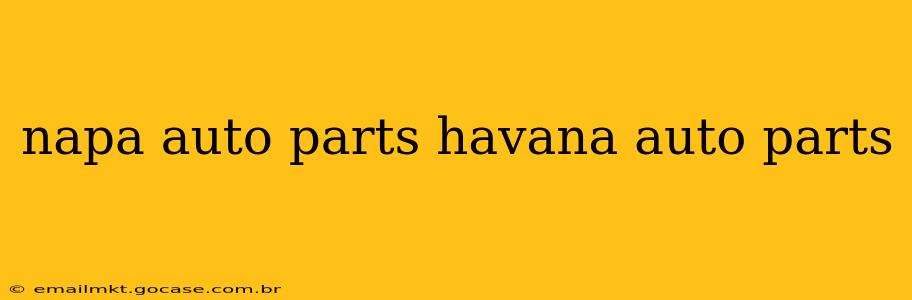 napa auto parts havana auto parts