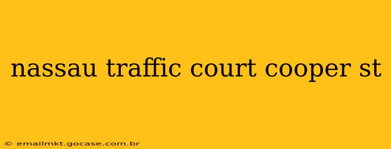 nassau traffic court cooper st