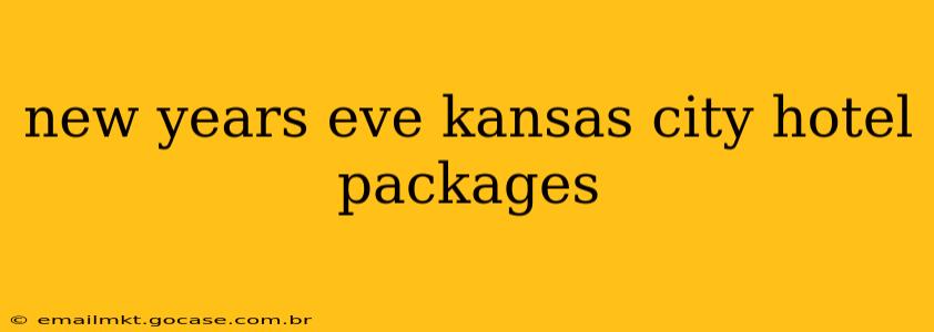new years eve kansas city hotel packages