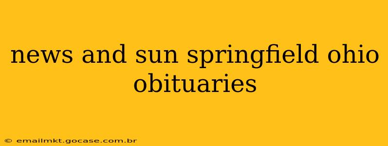 news and sun springfield ohio obituaries