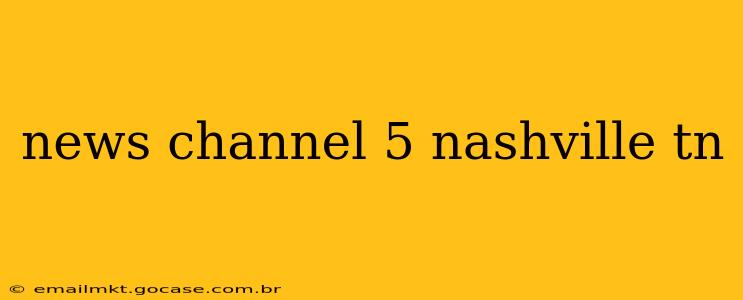 news channel 5 nashville tn